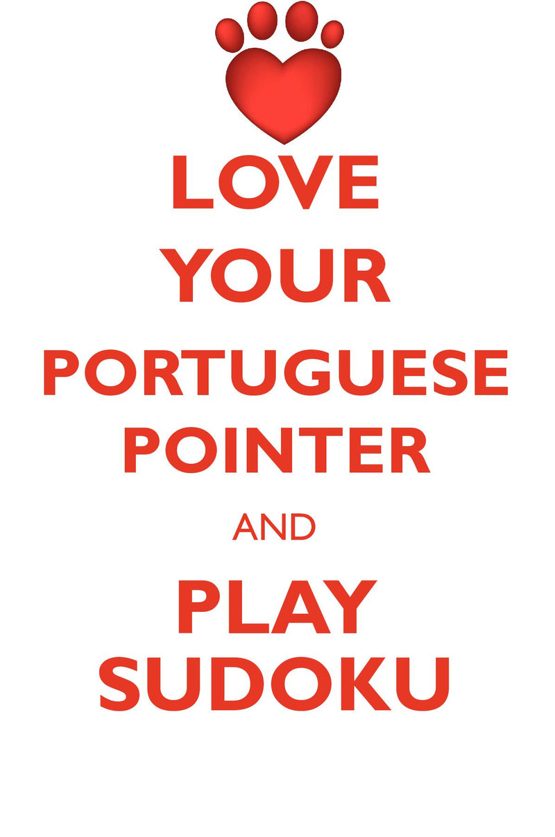 LOVE YOUR PORTUGUESE POINTER AND PLAY SUDOKU PORTUGUESE POINTER SUDOKU LEVEL 1 of 15