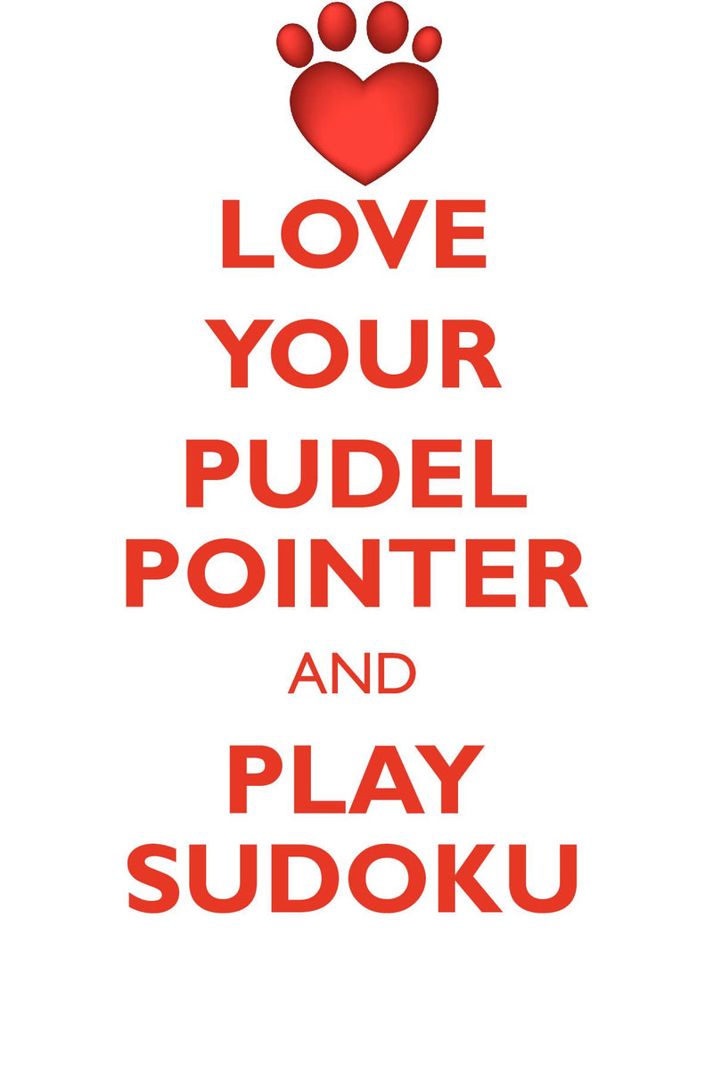 LOVE YOUR PUDEL POINTER AND PLAY SUDOKU PUDEL POINTER SUDOKU LEVEL 1 of 15