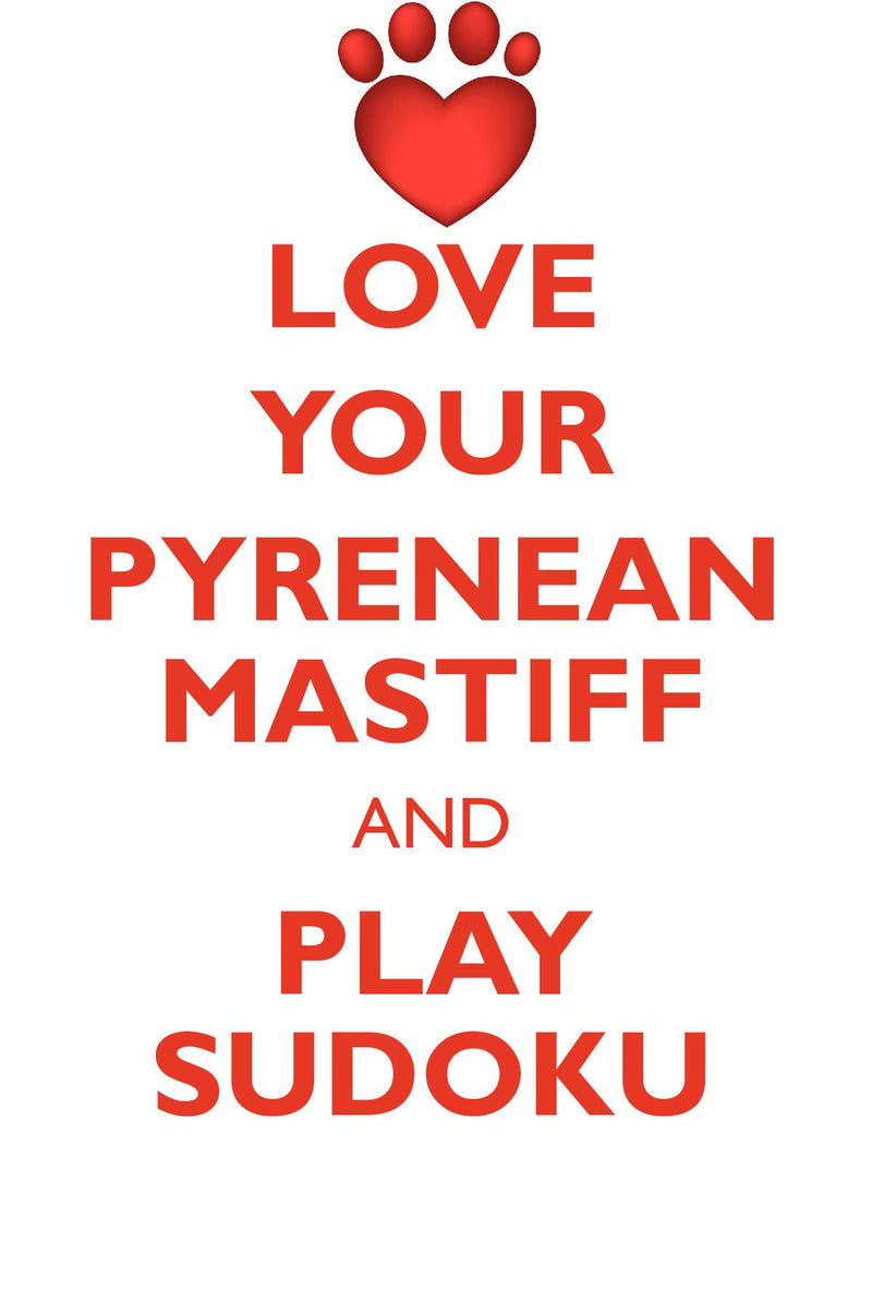 LOVE YOUR PYRENEAN MASTIFF AND PLAY SUDOKU PYRENEAN MASTIFF SUDOKU LEVEL 1 of 15