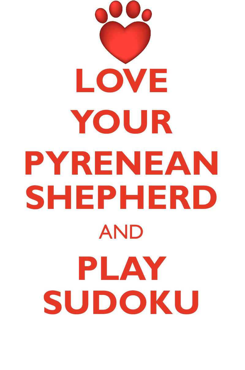 LOVE YOUR PYRENEAN SHEPHERD AND PLAY SUDOKU PYRENEAN SHEPHERD SUDOKU LEVEL 1 of 15