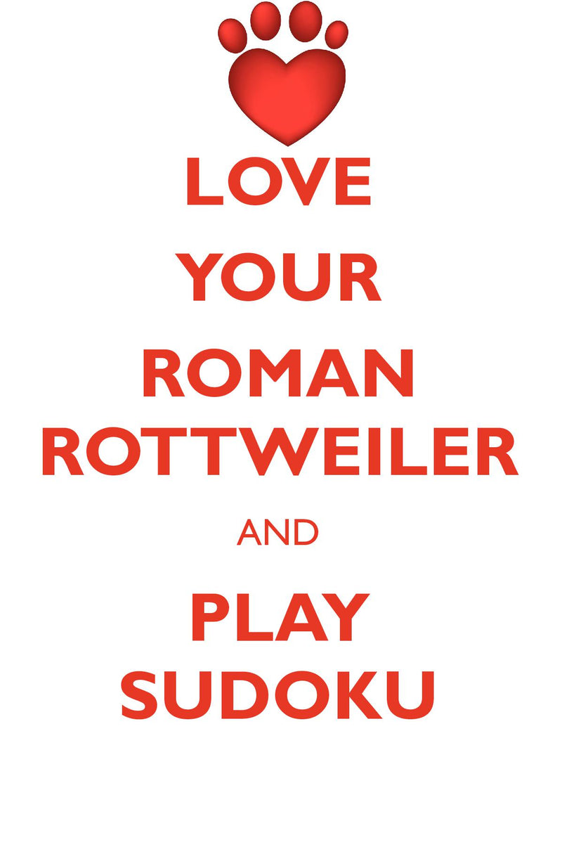 LOVE YOUR ROMAN ROTTWEILER AND PLAY SUDOKU ROMAN ROTTWEILER SUDOKU LEVEL 1 of 15