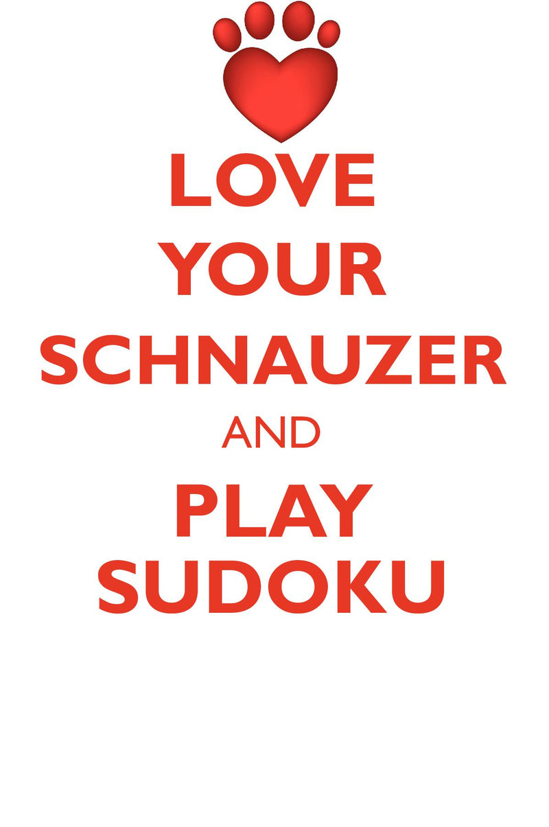 LOVE YOUR SCHNAUZER AND PLAY SUDOKU SCHNAUZER SUDOKU LEVEL 1 of 15