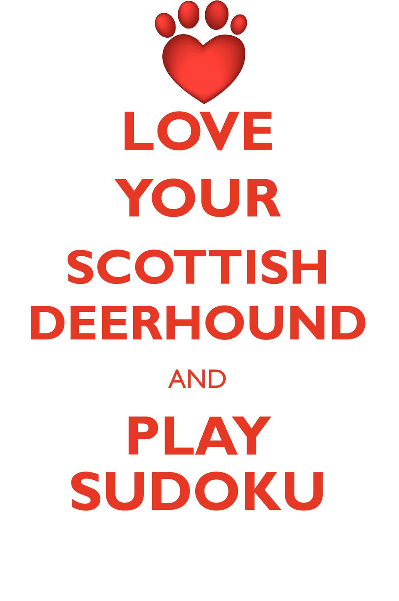 LOVE YOUR SCOTTISH DEERHOUND AND PLAY SUDOKU SCOTTISH DEERHOUND SUDOKU LEVEL 1 of 15