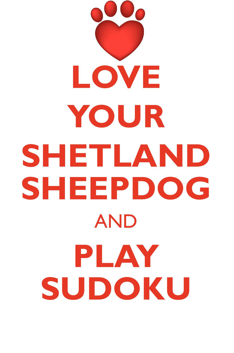 LOVE YOUR SHETLAND SHEEPDOG AND PLAY SUDOKU SHETLAND SHEEPDOG SUDOKU LEVEL 1 of 15