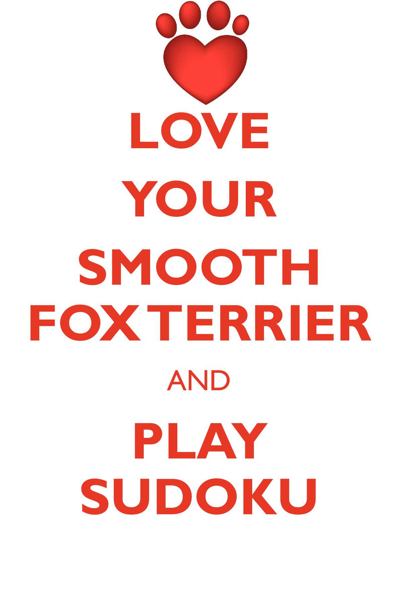 LOVE YOUR SMOOTH FOX TERRIER AND PLAY SUDOKU SMOOTH FOX TERRIER SUDOKU LEVEL 1 of 15