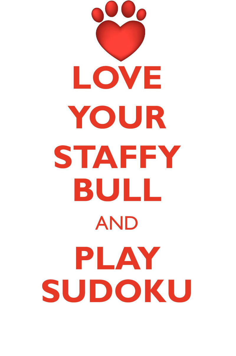 LOVE YOUR STAFFY BULL AND PLAY SUDOKU STAFFORDSHIRE BULL TERRIER SUDOKU LEVEL 1 of 15