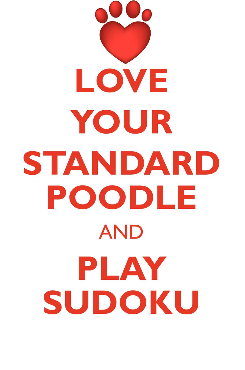 LOVE YOUR STANDARD POODLE AND PLAY SUDOKU STANDARD POODLE SUDOKU LEVEL 1 of 15
