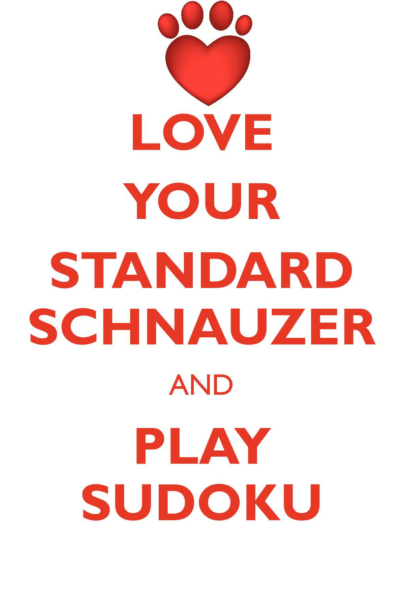 LOVE YOUR STANDARD SCHNAUZER AND PLAY SUDOKU STANDARD SCHNAUZER SUDOKU LEVEL 1 of 15