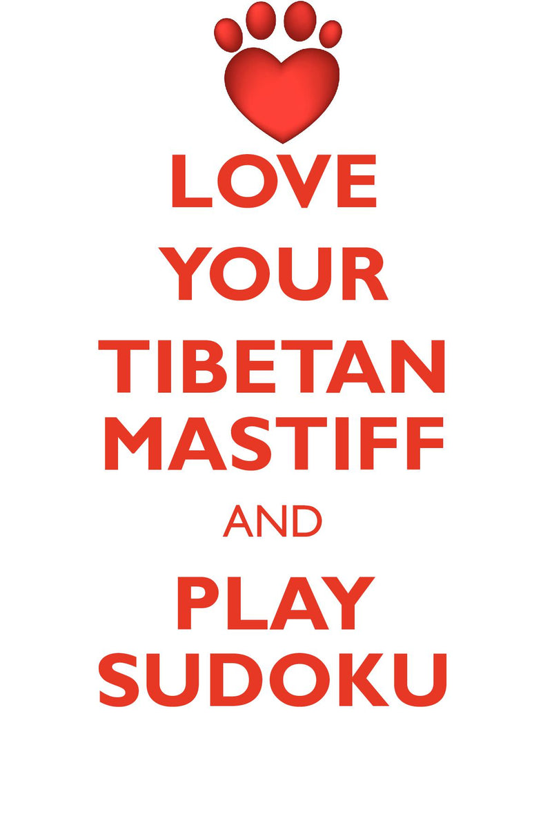 LOVE YOUR TIBETAN MASTIFF AND PLAY SUDOKU TIBETAN MASTIFF SUDOKU LEVEL 1 of 15