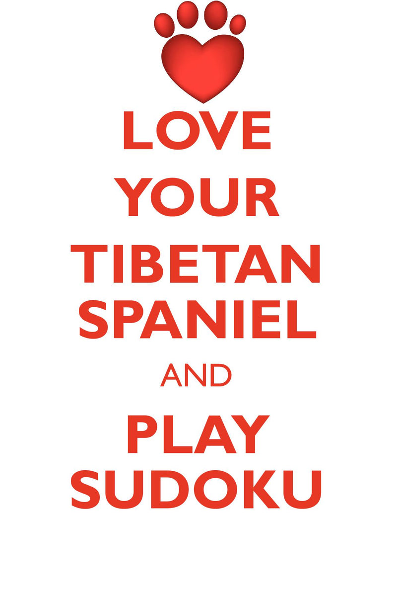 LOVE YOUR TIBETAN SPANIEL AND PLAY SUDOKU TIBETAN SPANIEL SUDOKU LEVEL 1 of 15
