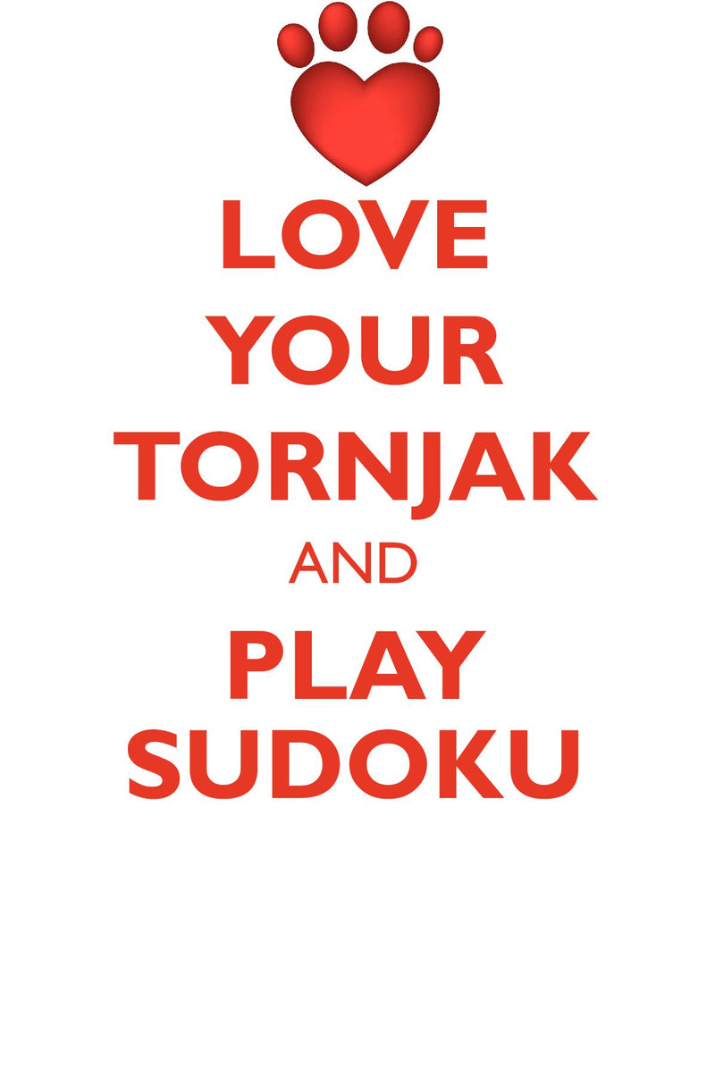 LOVE YOUR TORNJAK AND PLAY SUDOKU TORNJAK SUDOKU LEVEL 1 of 15