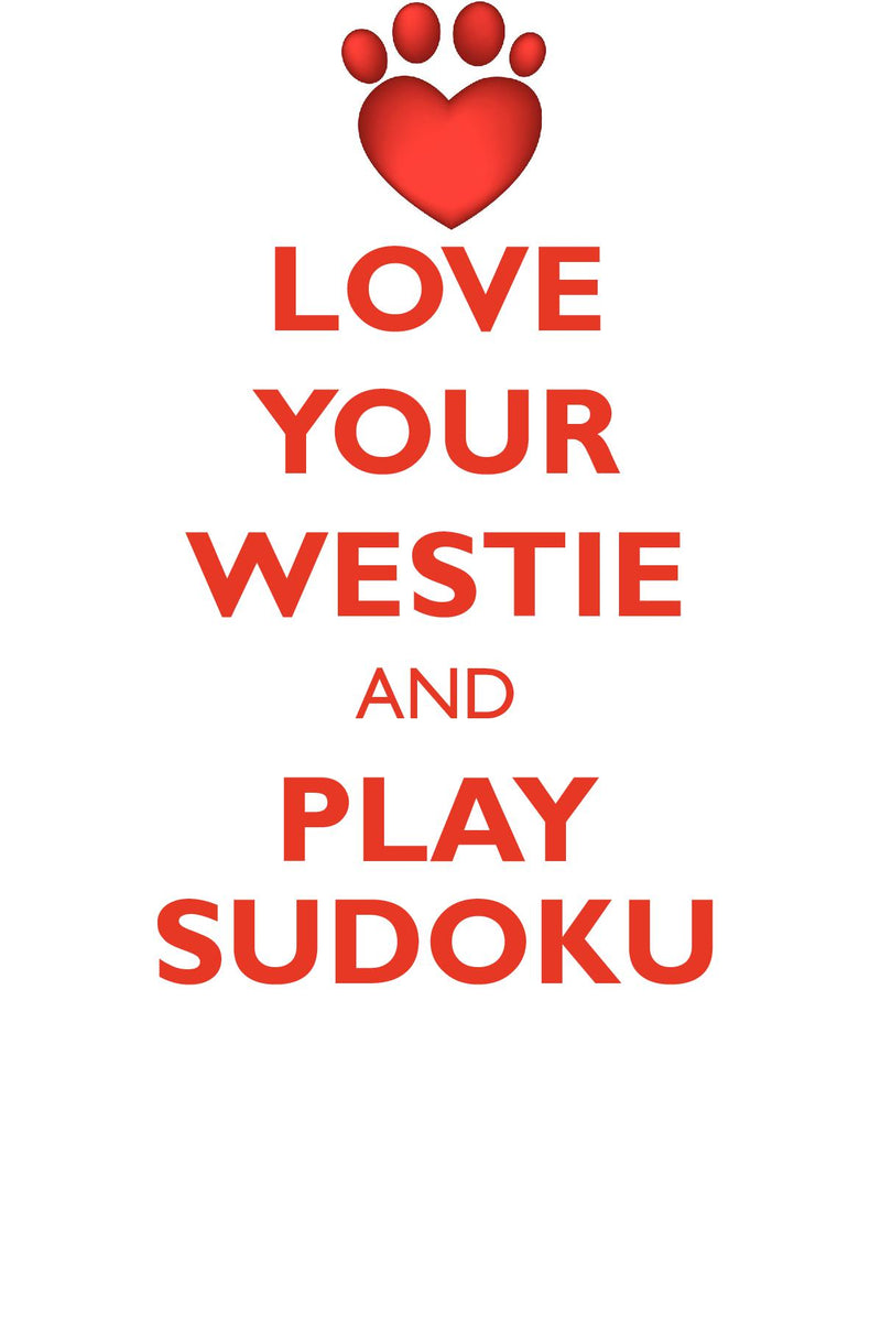LOVE YOUR WESTIE AND PLAY SUDOKU WEST HIGHLAND WHITE TERRIER SUDOKU LEVEL 1 of 15