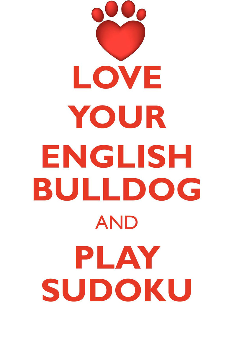 LOVE YOUR ENGLISH BULLDOG AND PLAY SUDOKU WHITE ENGLISH BULLDOG SUDOKU LEVEL 1 of 15