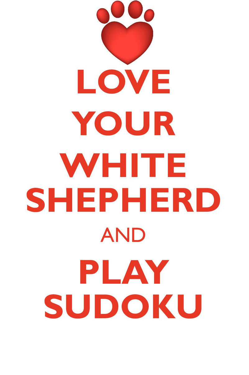 LOVE YOUR WHITE SHEPHERD AND PLAY SUDOKU WHITE SHEPHERD SUDOKU LEVEL 1 of 15