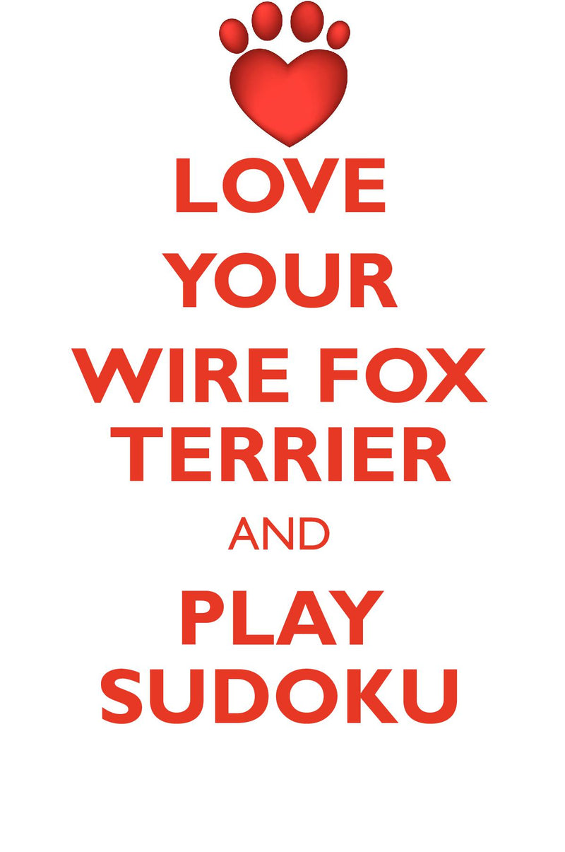 LOVE YOUR WIRE FOX TERRIER AND PLAY SUDOKU WIRE FOX TERRIER SUDOKU LEVEL 1 of 15