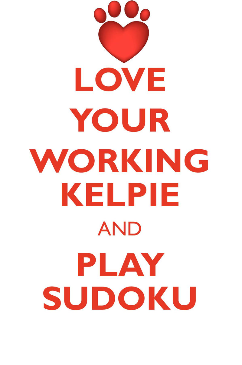 LOVE YOUR WORKING KELPIE AND PLAY SUDOKU WORKING KELPIE SUDOKU LEVEL 1 of 15