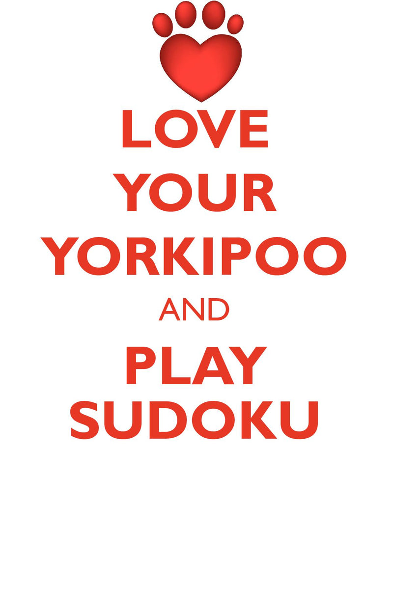 LOVE YOUR YORKIPOO AND PLAY SUDOKU YORKIPOO SUDOKU LEVEL 1 of 15
