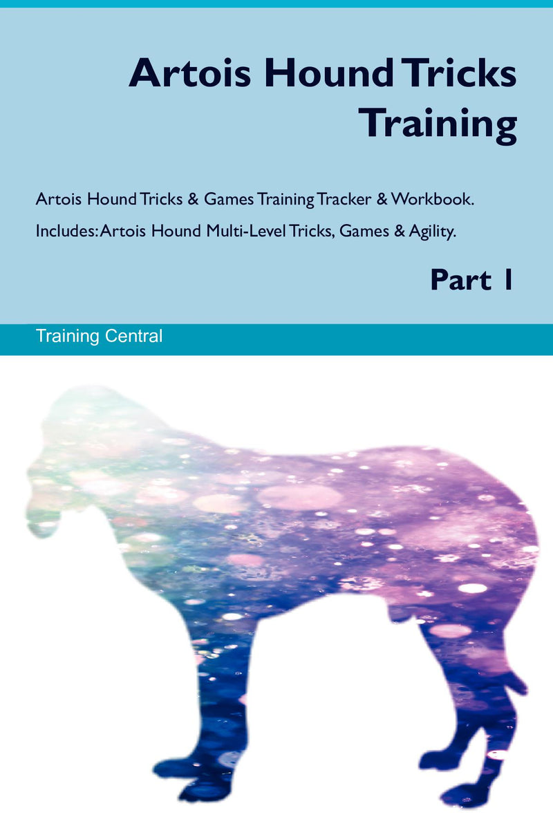 Artois Hound Tricks Training Artois Hound Tricks & Games Training Tracker & Workbook.  Includes: Artois Hound Multi-Level Tricks, Games & Agility. Part 1