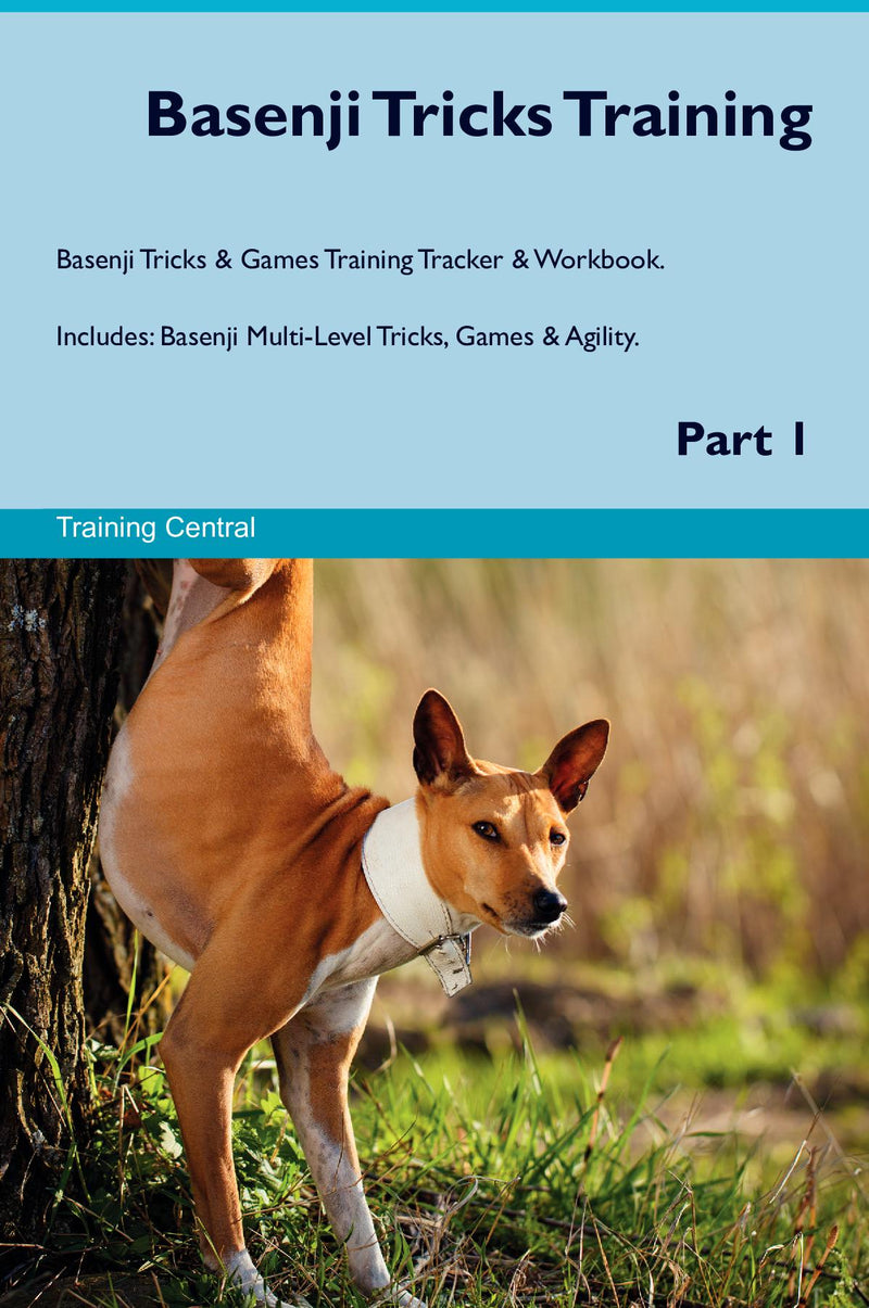 Basenji Tricks Training Basenji Tricks & Games Training Tracker & Workbook.  Includes: Basenji Multi-Level Tricks, Games & Agility. Part 1