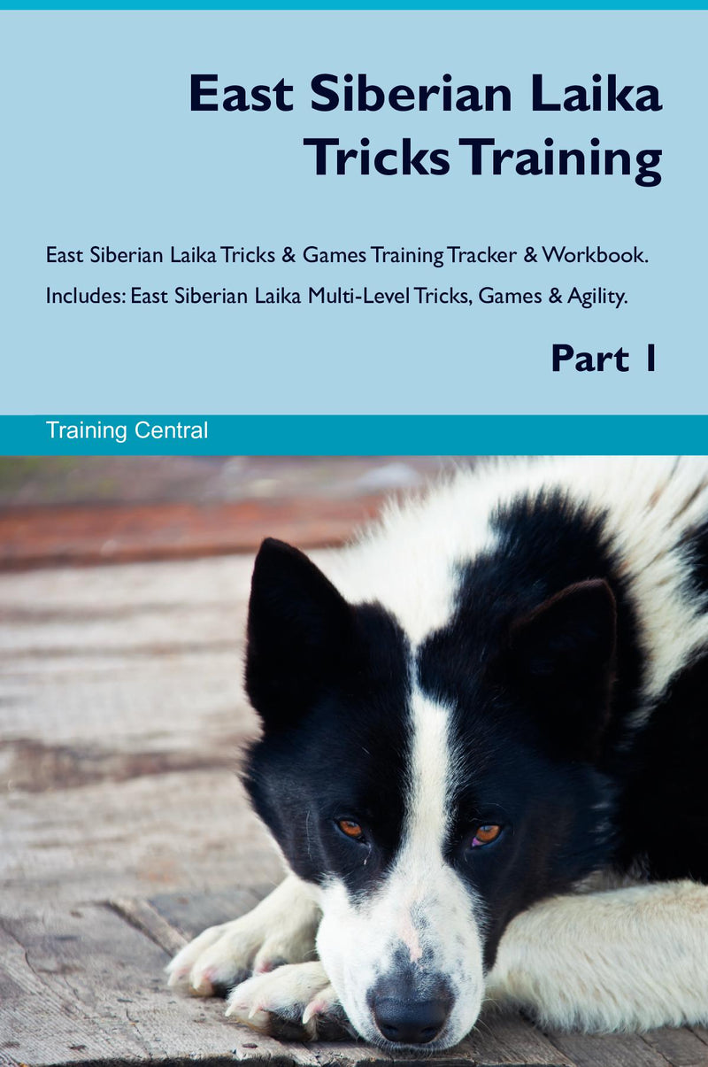 East Siberian Laika Tricks Training East Siberian Laika Tricks & Games Training Tracker & Workbook.  Includes: East Siberian Laika Multi-Level Tricks, Games & Agility. Part 1