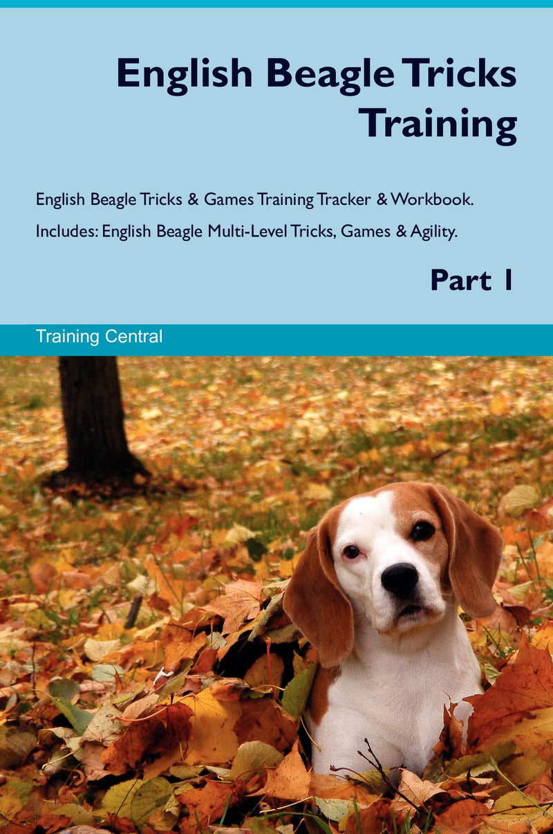 English Beagle Tricks Training English Beagle Tricks & Games Training Tracker & Workbook.  Includes: English Beagle Multi-Level Tricks, Games & Agility. Part 1