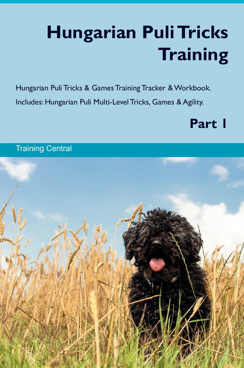 Hungarian Puli Tricks Training Hungarian Puli Tricks & Games Training Tracker & Workbook.  Includes: Hungarian Puli Multi-Level Tricks, Games & Agility. Part 1