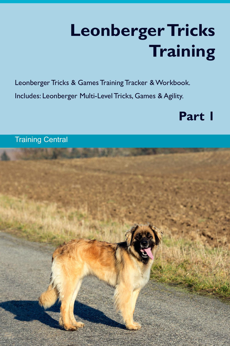 Leonberger Tricks Training Leonberger Tricks & Games Training Tracker & Workbook.  Includes: Leonberger Multi-Level Tricks, Games & Agility. Part 1