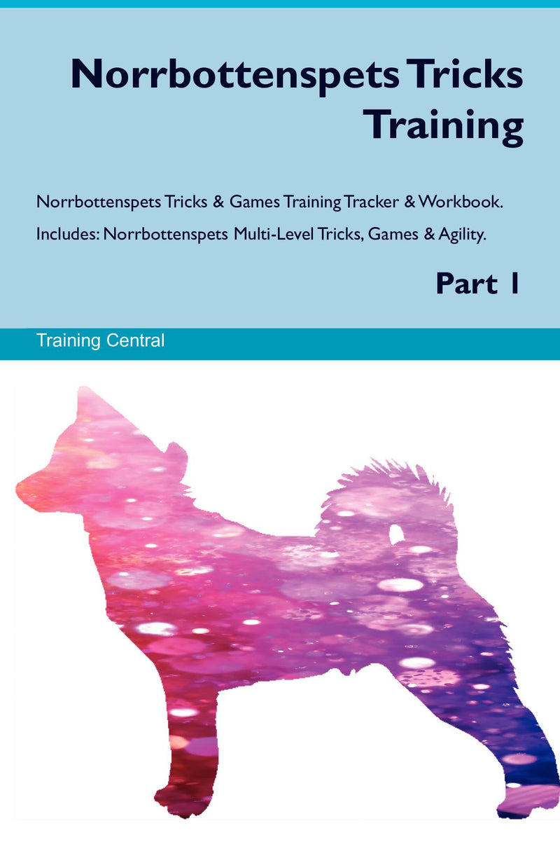 Norrbottenspets Tricks Training Norrbottenspets Tricks & Games Training Tracker & Workbook.  Includes: Norrbottenspets Multi-Level Tricks, Games & Agility. Part 1