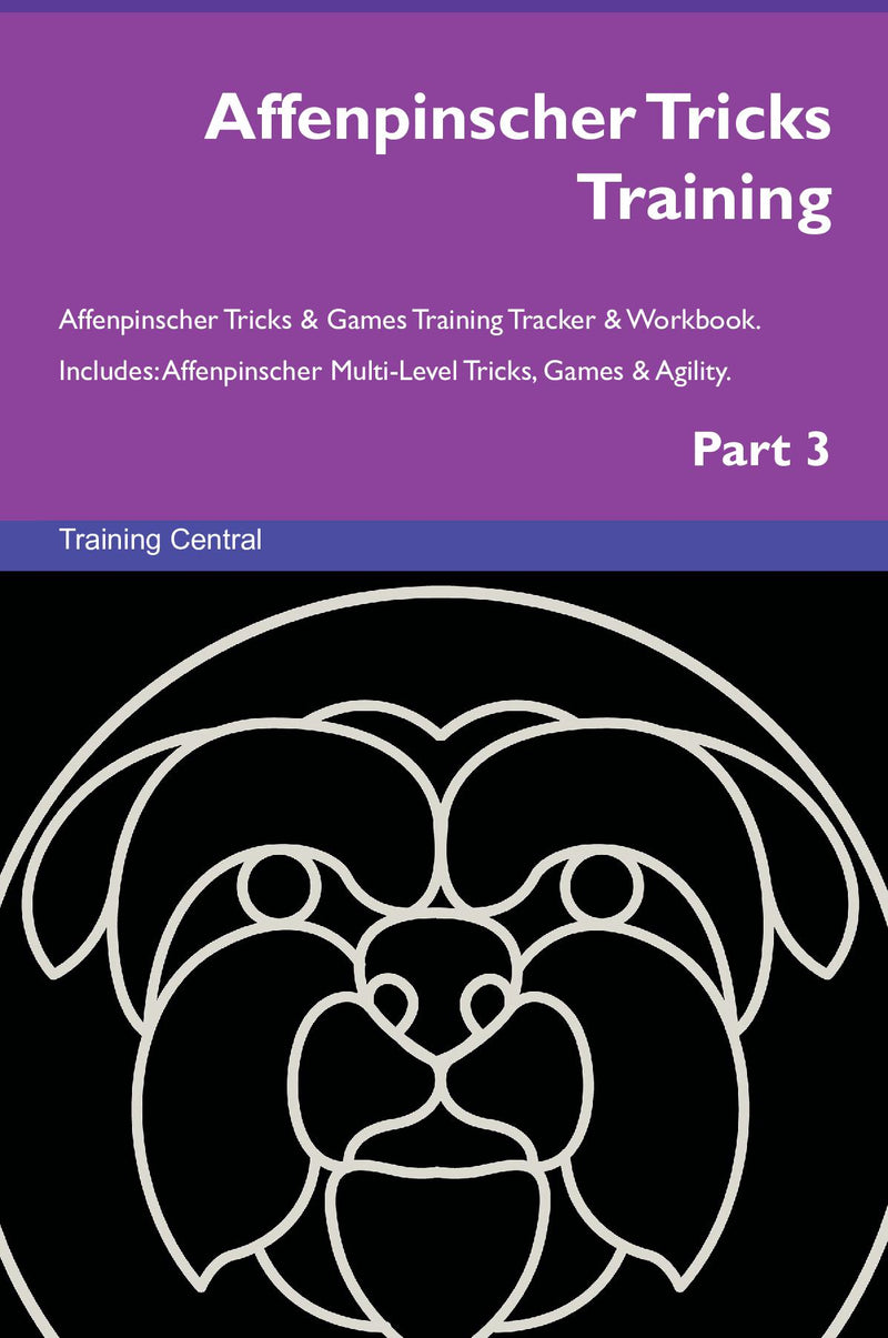 Affenpinscher Tricks Training Affenpinscher Tricks & Games Training Tracker & Workbook.  Includes: Affenpinscher Multi-Level Tricks, Games & Agility. Part 3