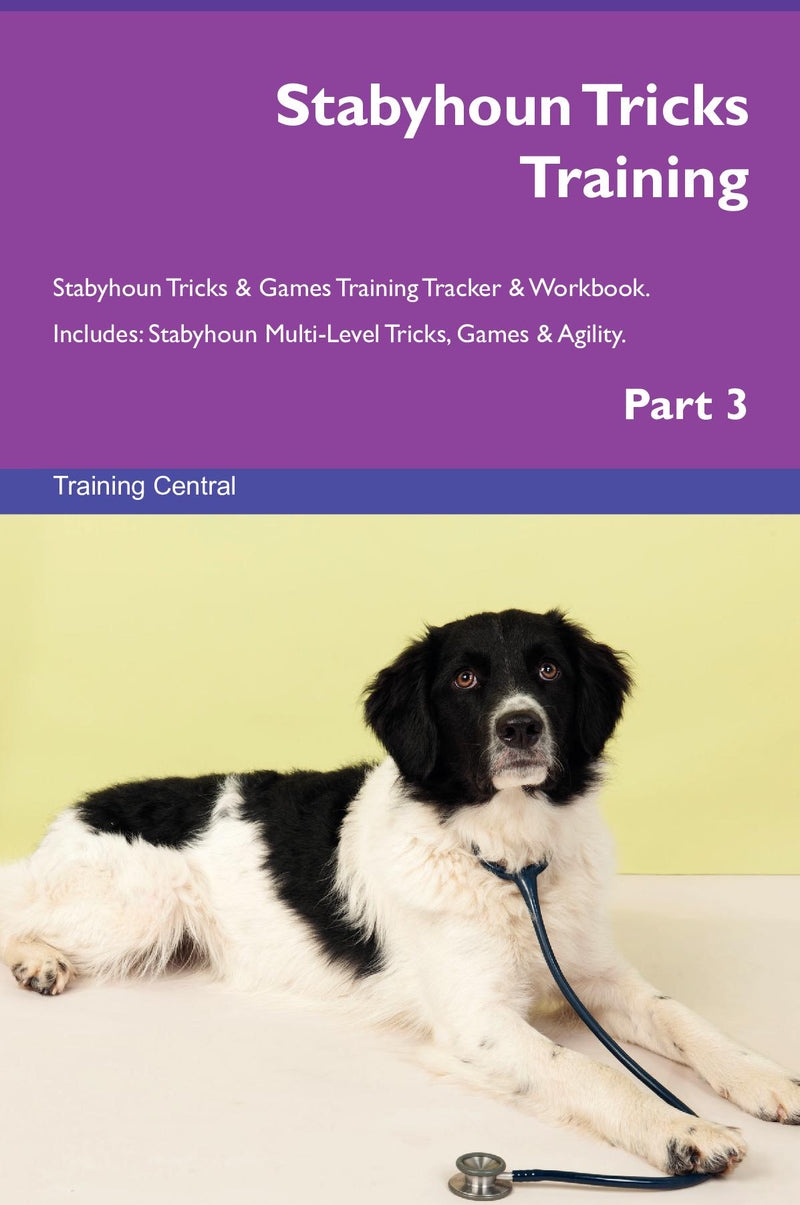 Stabyhoun Tricks Training Stabyhoun Tricks & Games Training Tracker & Workbook.  Includes: Stabyhoun Multi-Level Tricks, Games & Agility. Part 3