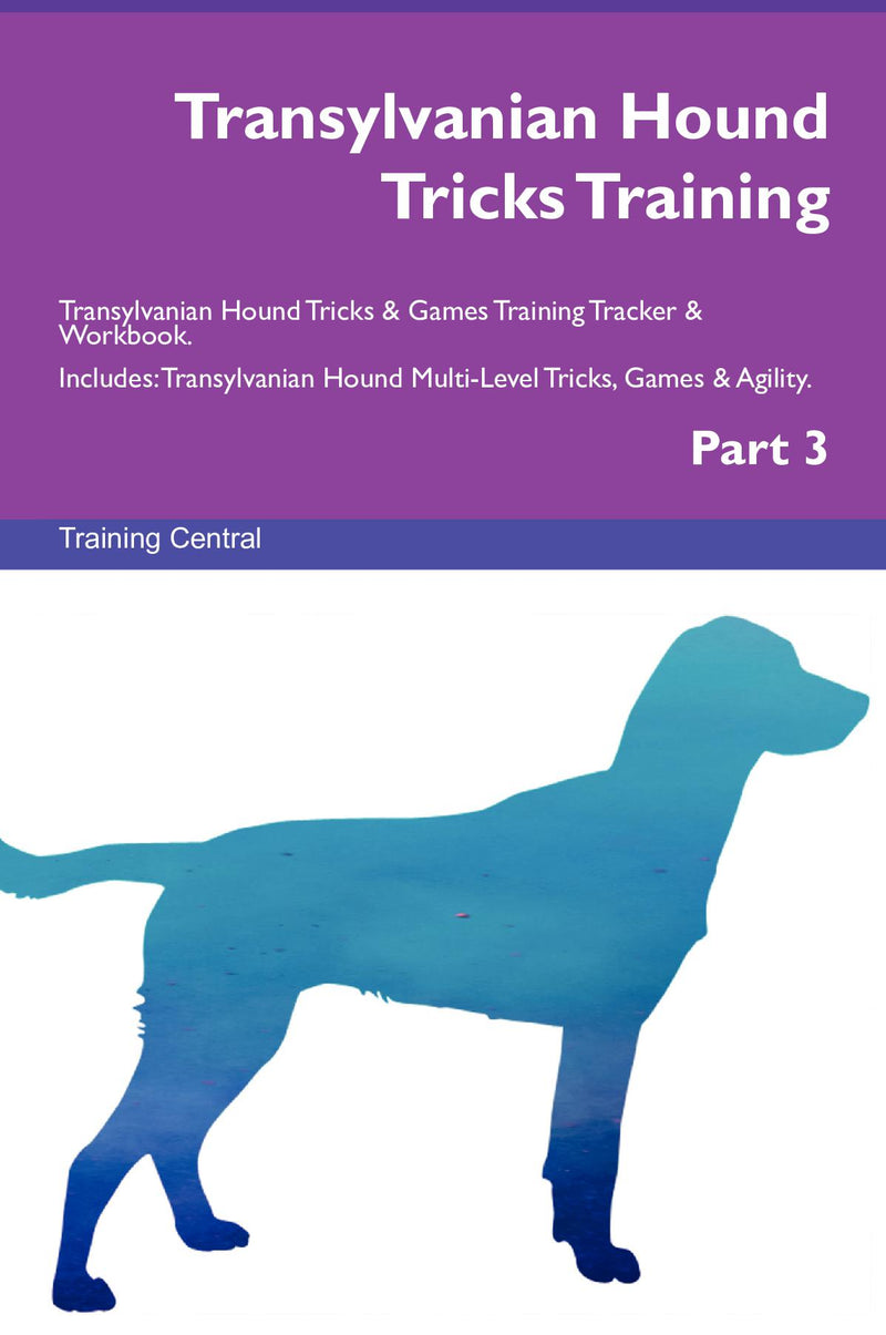 Transylvanian Hound Tricks Training Transylvanian Hound Tricks & Games Training Tracker & Workbook.  Includes: Transylvanian Hound Multi-Level Tricks, Games & Agility. Part 3