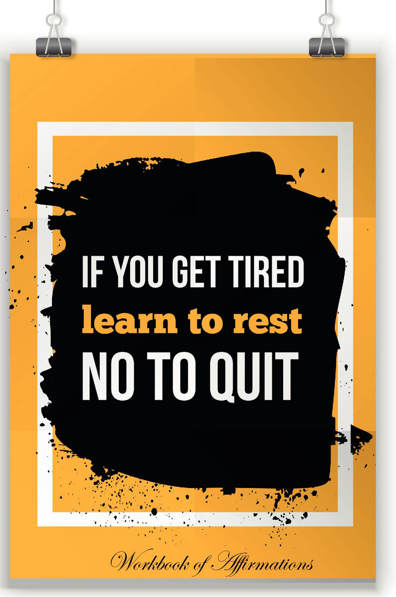 If You Are Tired Learn To Repeat Not To Quit Workbook of Affirmations If You Are Tired Learn To Repeat Not To Quit Workbook of Affirmations: Bullet Journal, Food Diary, Recipe Notebook, Planner, To Do List, Scrapbook, Academic Notepad