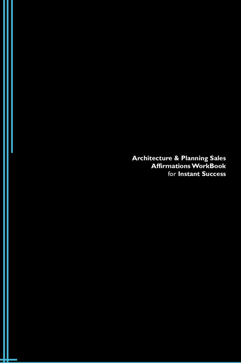 Architecture & Planning Sales Affirmations Workbook for Instant Success. Architecture & Planning Sales Positive & Empowering Affirmations Workbook. Includes:  Architecture & Planning Sales Subliminal Empowerment.