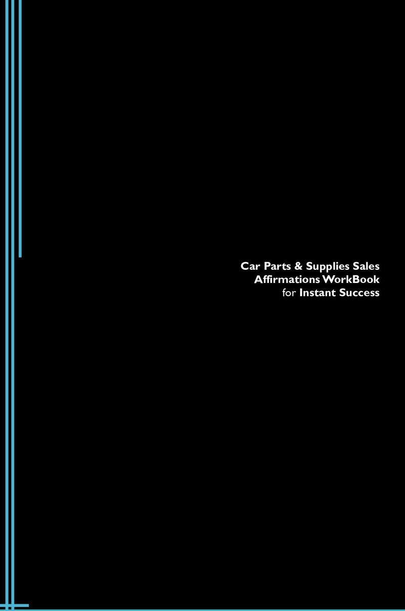 Car Parts & Supplies Sales Affirmations Workbook for Instant Success. Car Parts & Supplies Sales Positive & Empowering Affirmations Workbook. Includes:  Car Parts & Supplies Sales Subliminal Empowerment.