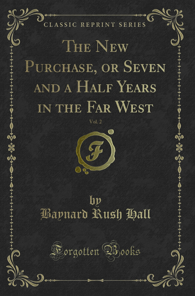 The New Purchase, or Seven and a Half Years in the Far West, Vol. 2 (Classic Reprint)