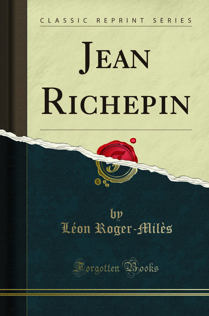 Jean Richepin (Classic Reprint)