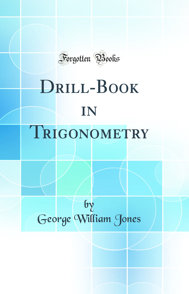 Drill-Book in Trigonometry (Classic Reprint)