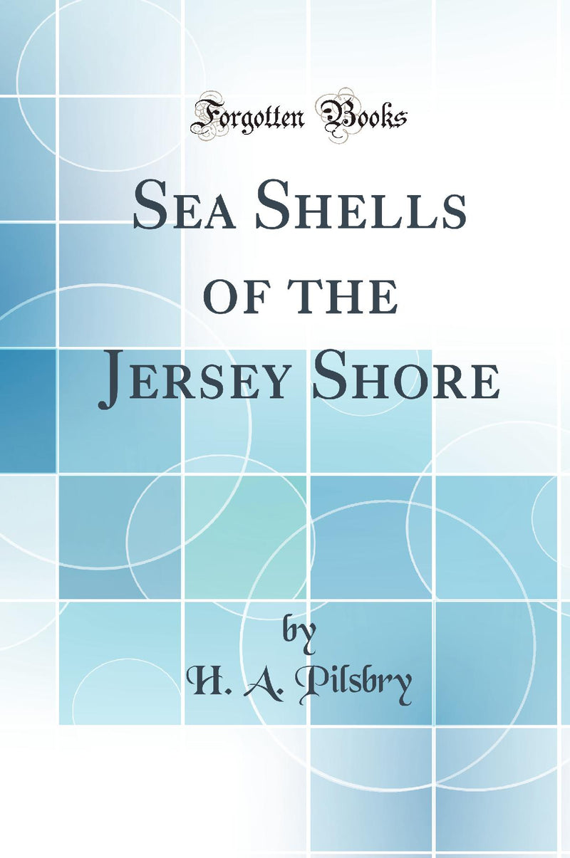 Sea Shells of the Jersey Shore (Classic Reprint)