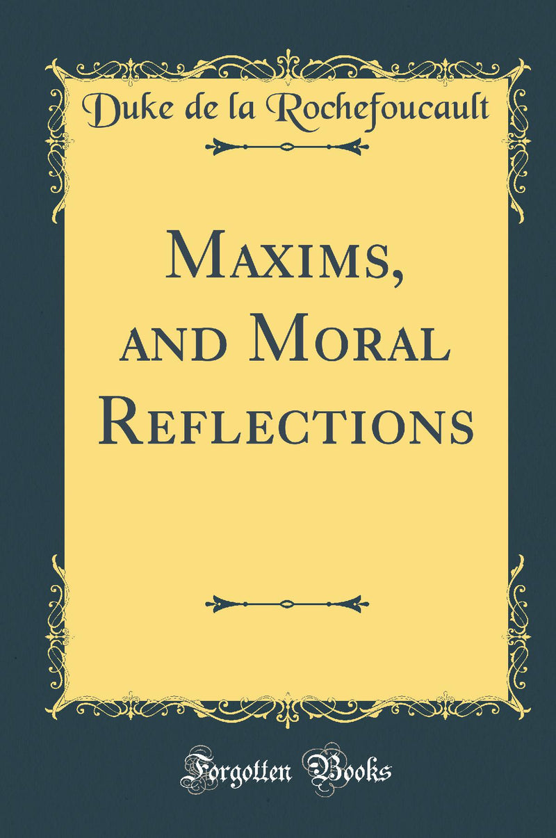 Maxims And Moral Reflections (Classic Reprint)