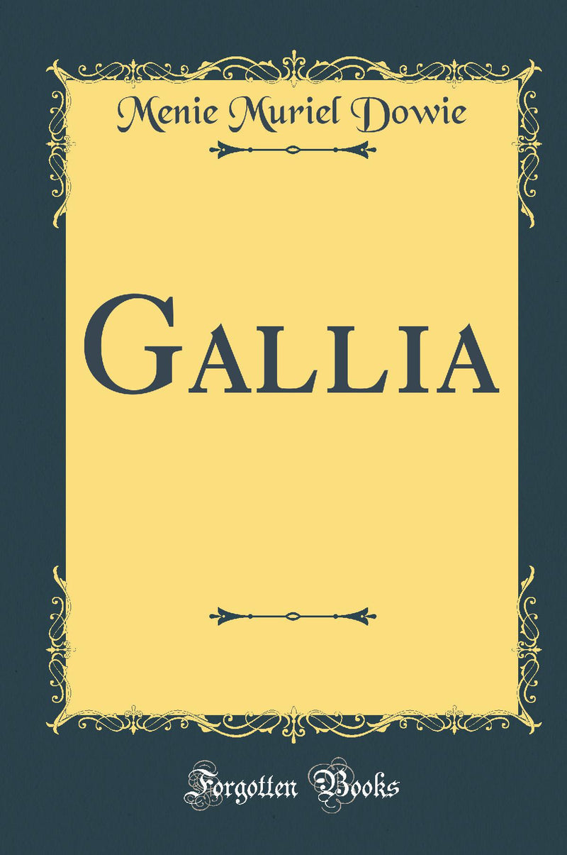 Gallia (Classic Reprint)