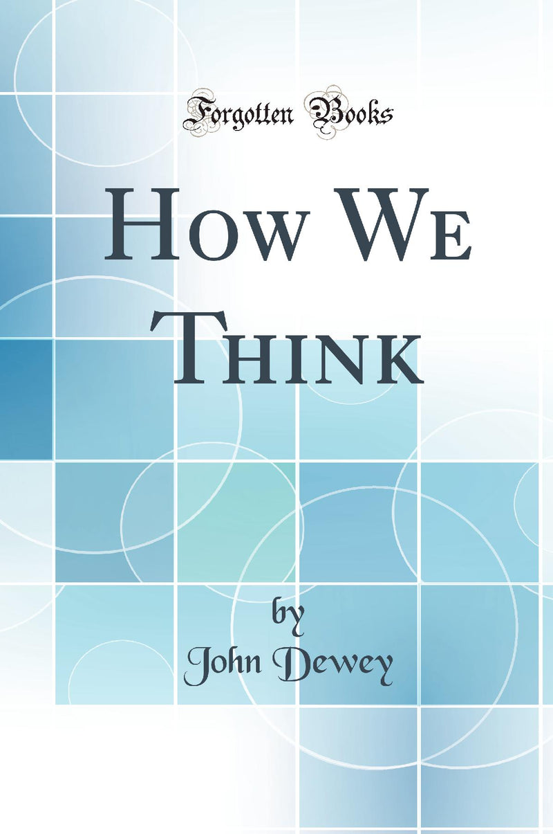 How We Think (Classic Reprint)