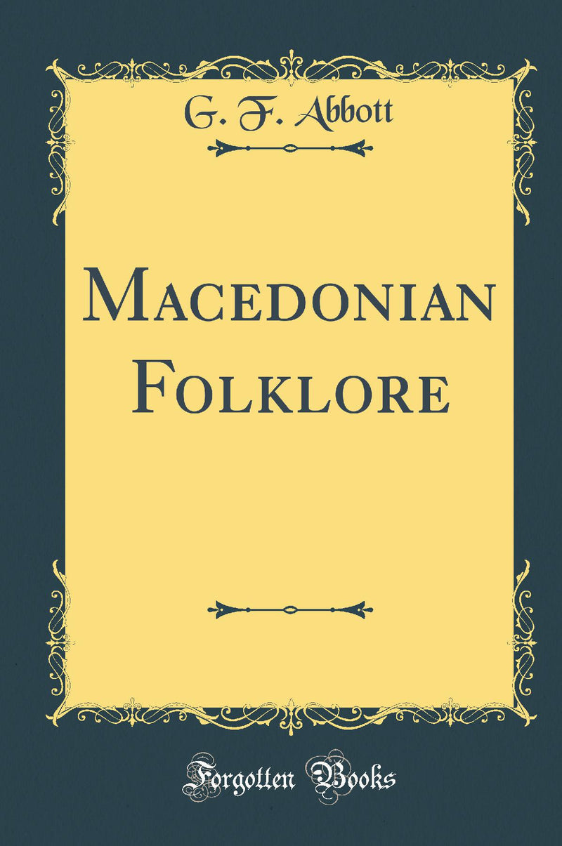Macedonian Folklore (Classic Reprint)