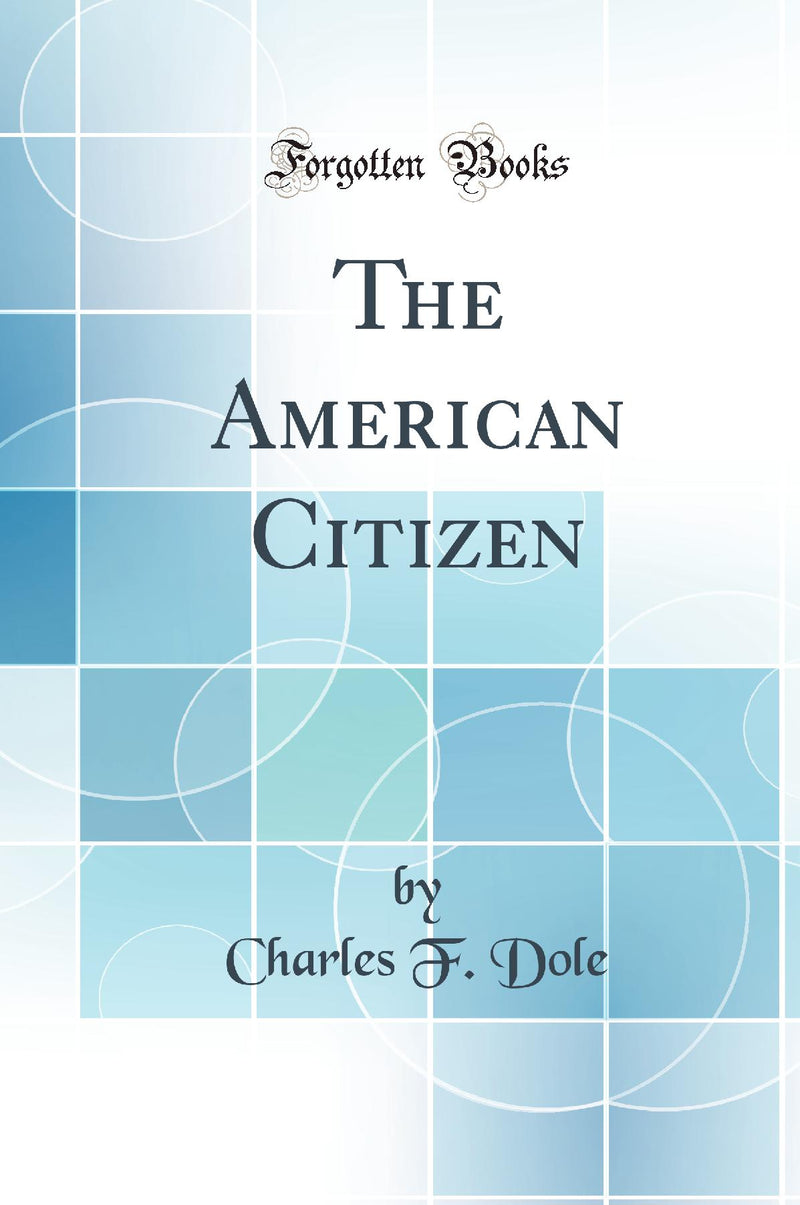 The American Citizen (Classic Reprint)