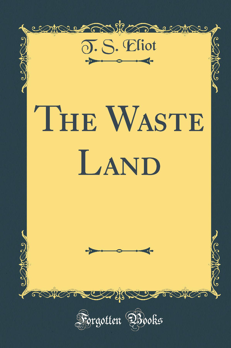 The Waste Land (Classic Reprint)