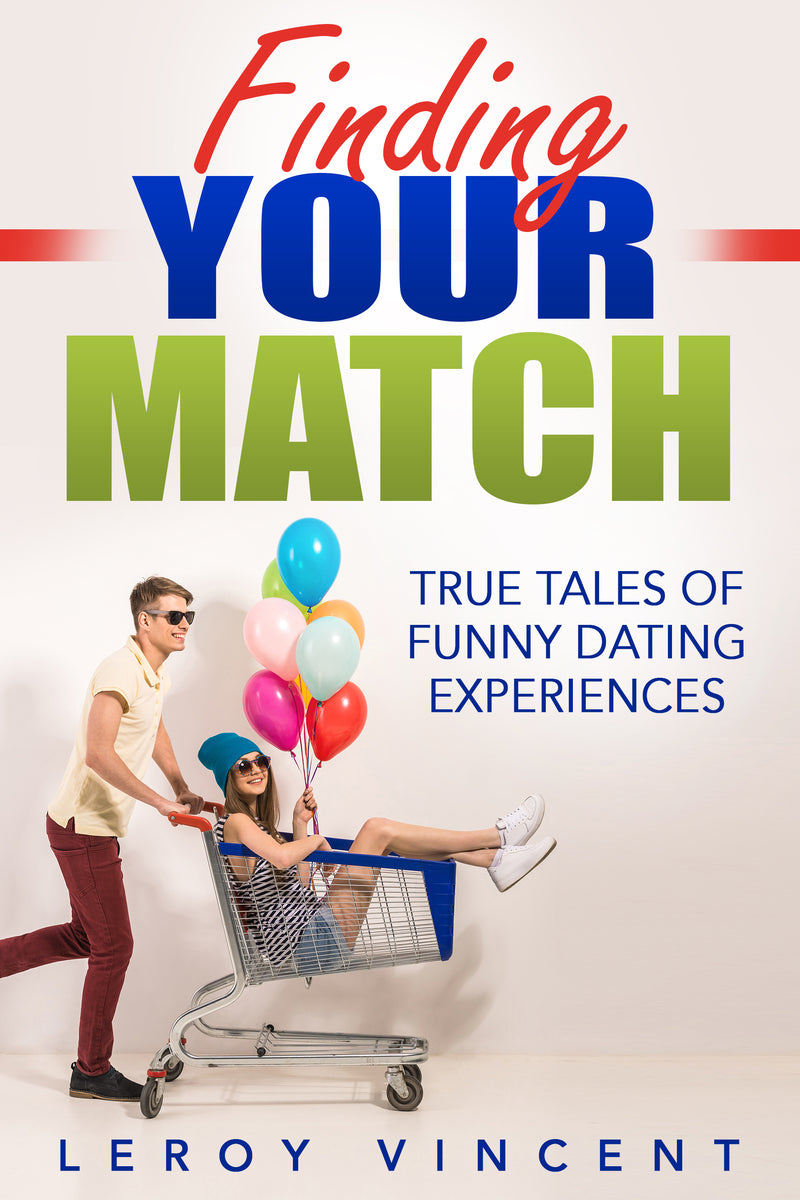 Finding Your Match: True Tales of Funny Dating Experiences