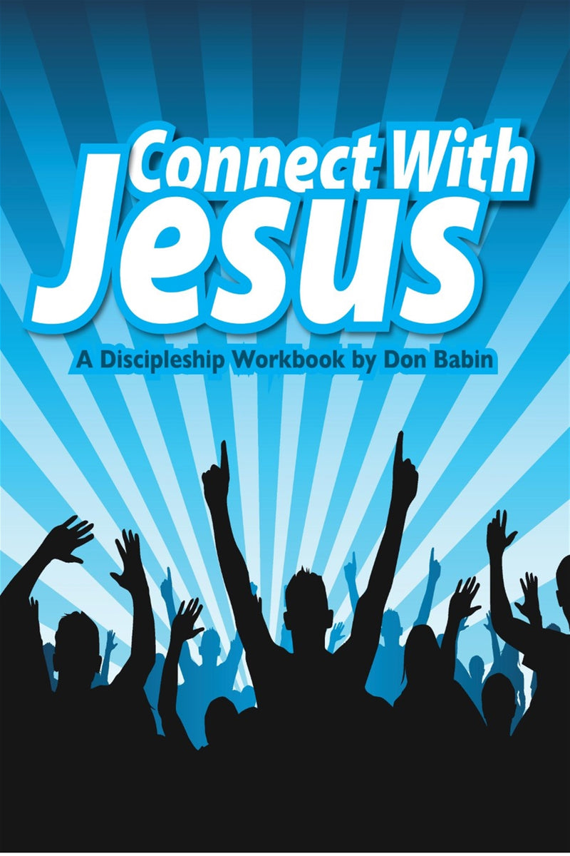 Connect With Jesus: A Discipleship workbook
