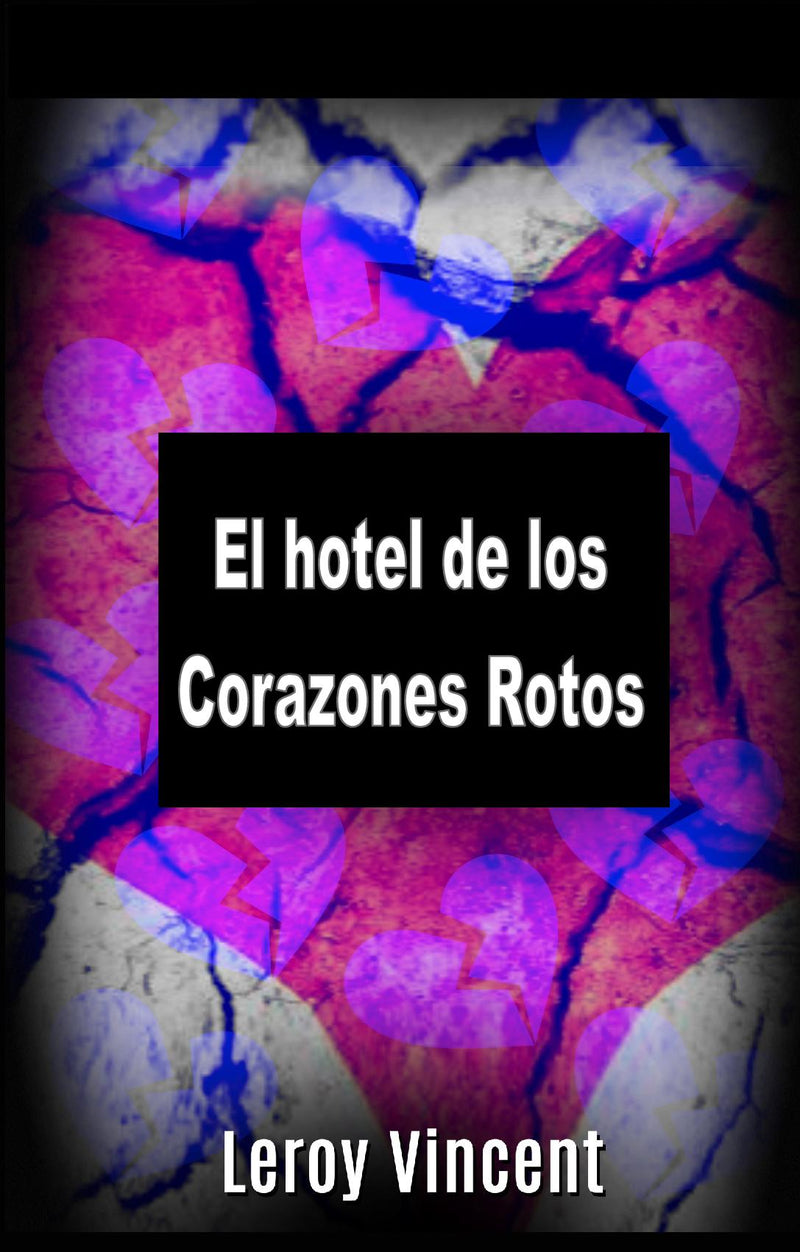 El hotel de los Corazones Rotos (Spanish Edition)