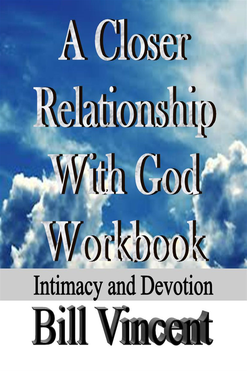 A Closer Relationship With God Workbook