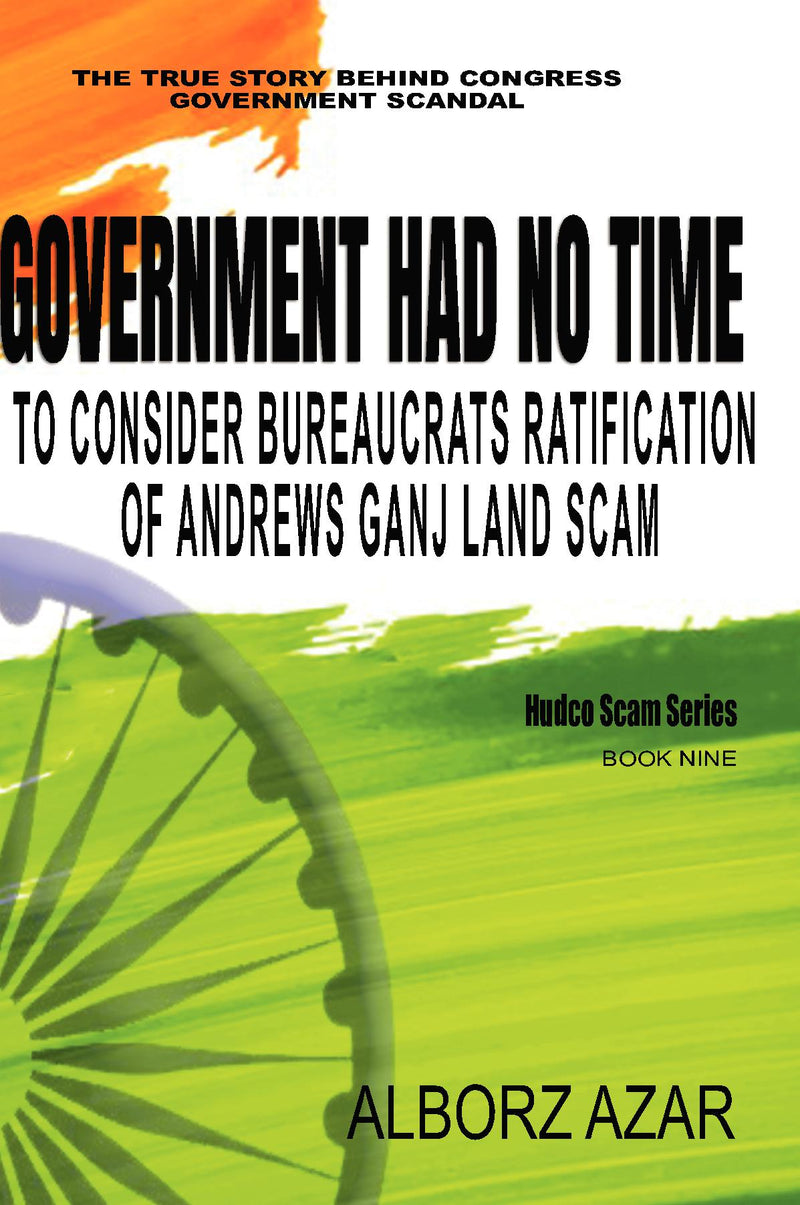 Government Had No Time to Consider Bureaucrats Ratification of Andrews Ganj Land Scam
