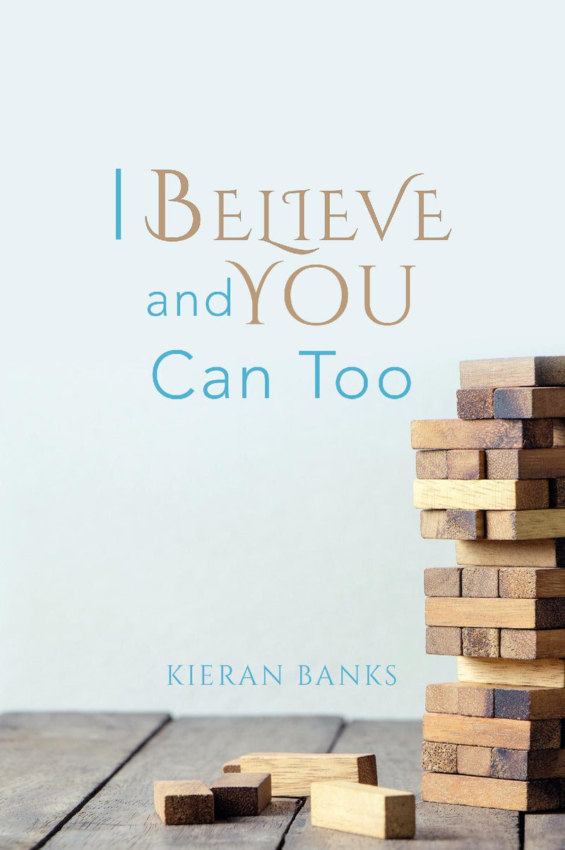 I Believe and You can too